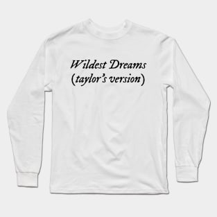 Wildest dreams (taylors version) Long Sleeve T-Shirt